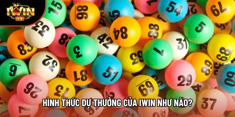 Hình thức dự thưởng của Iwin như nào? Hình thức dự thưởng của Iwin như nào?