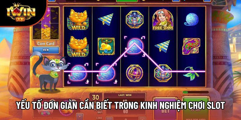 Yếu tố đơn giản cần biết trong kinh nghiệm chơi slot Yếu tố đơn giản cần biết trong kinh nghiệm chơi slot